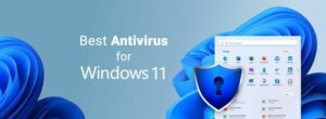Best Malware Removal Tools for Windows 11