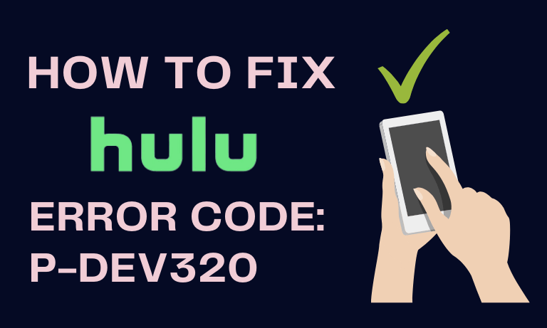 How to fix Hulu error code p-dev320